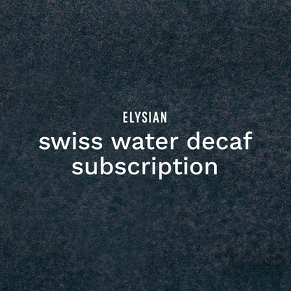 Swiss Water Decaf Subscription