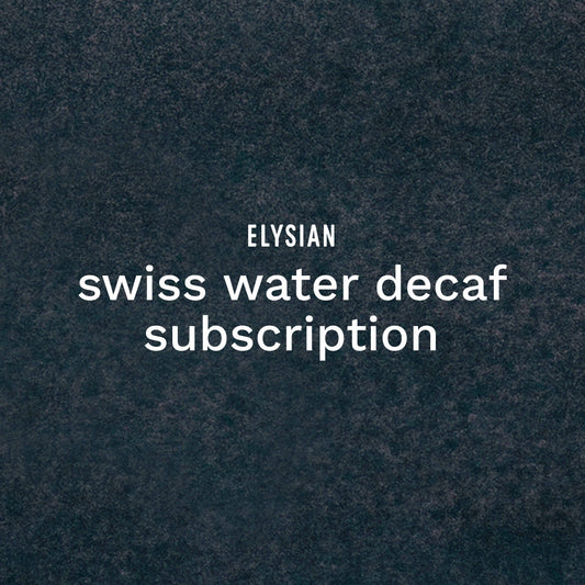 Swiss Water Decaf Subscription